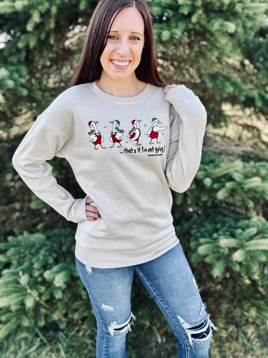 That’s It, Im Not Going Christmas Sweatshirt