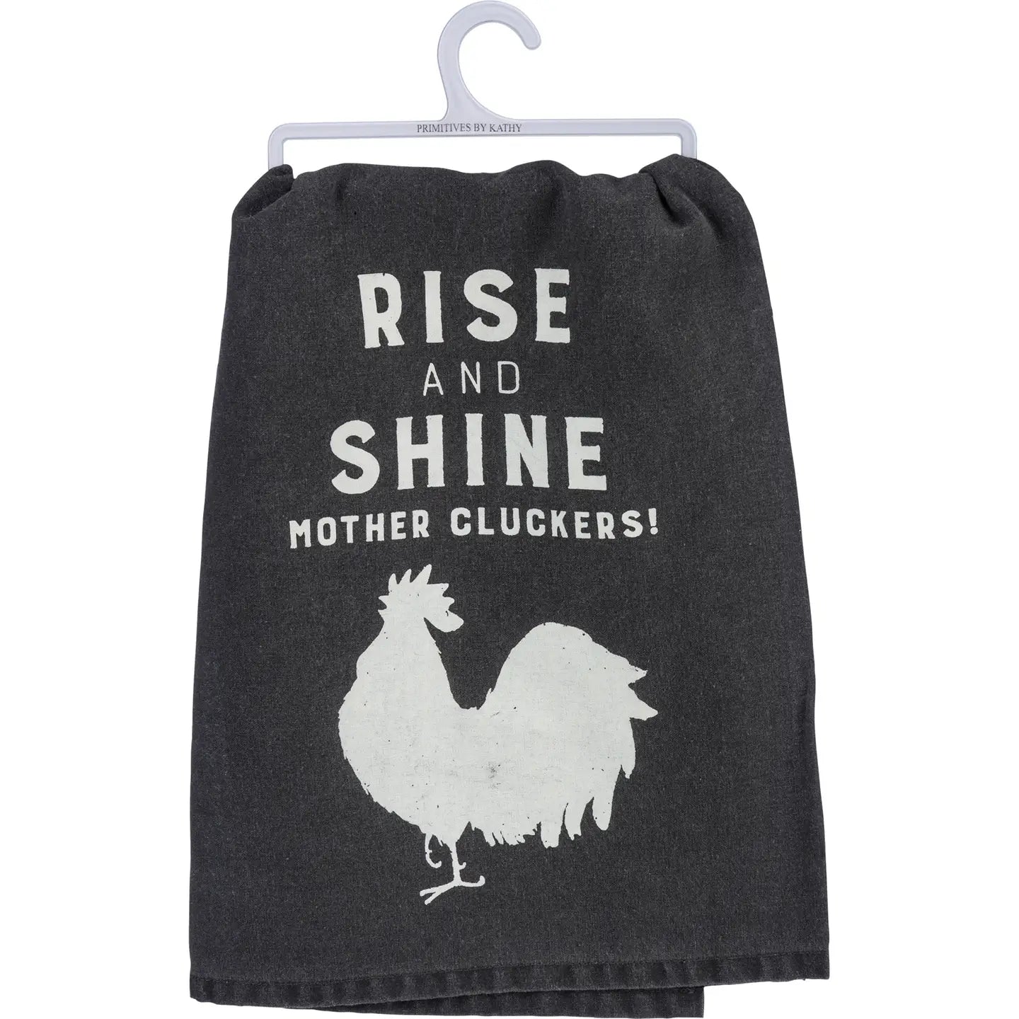 Rise and Shine Mother Cluckers Kitchen Towel