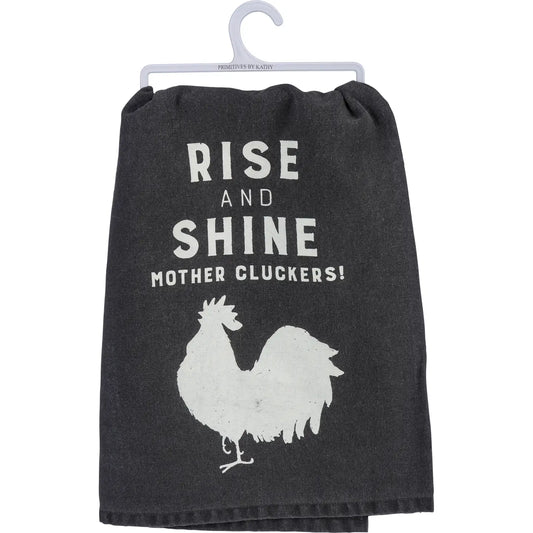 Rise and Shine Mother Cluckers Kitchen Towel